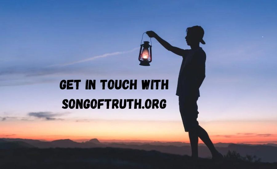 get in touch with songoftruth.org