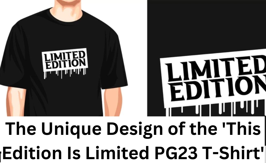 this edition is limited pg23 tshirt