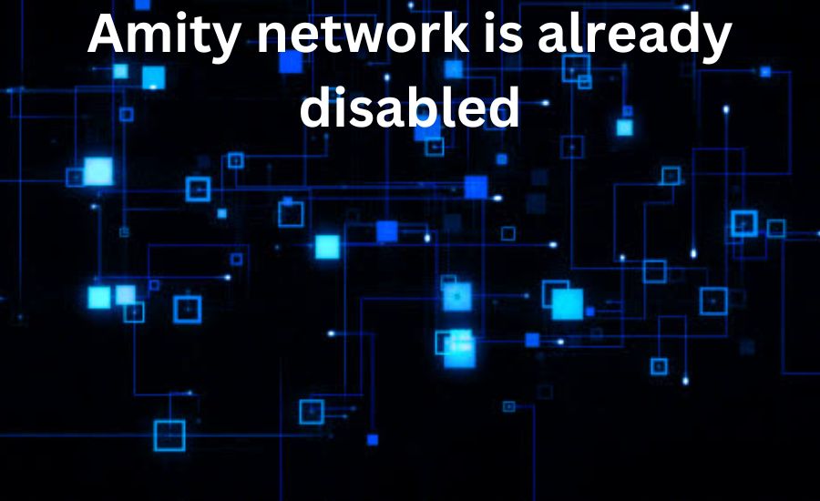 amity network is already disabled