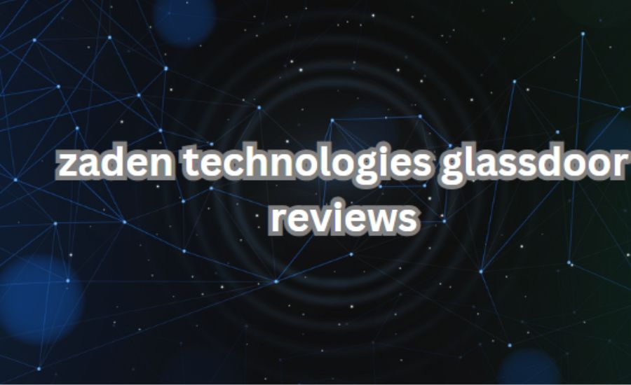 zaden technologies glassdoor reviews