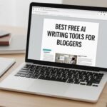 Best Free AI Writing Tools for Bloggers